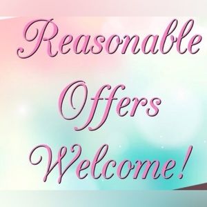 Reasonable Offers Welcome